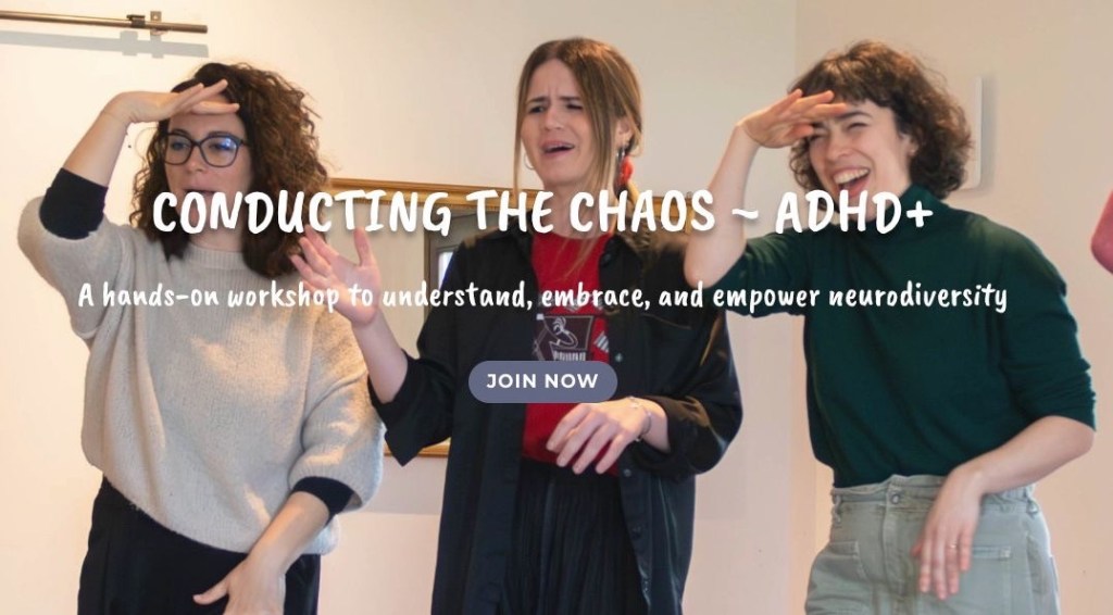 Conducting the chaos ~&nbsp;ADHD+